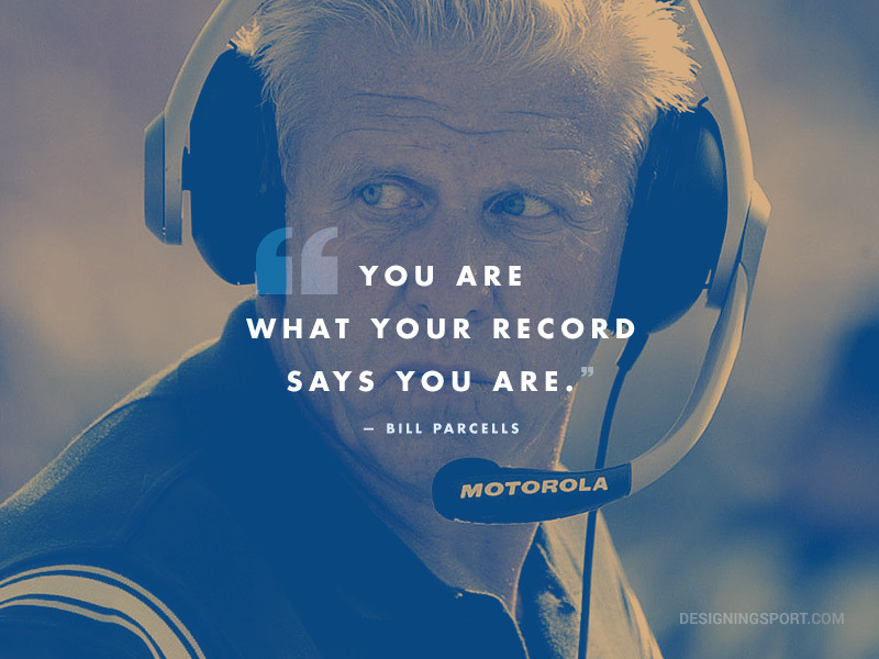 bill parcells quotes you are what your record