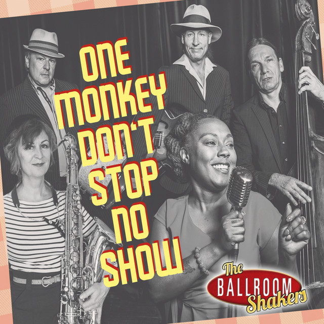 One Monkey Don't Stop No Show - song and lyrics by The Ballroomshakers |  Spotify