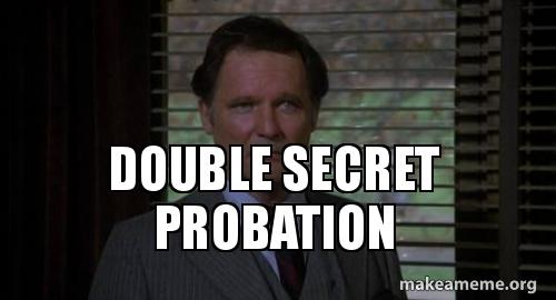 double-secret-probation-5928b2.jpg