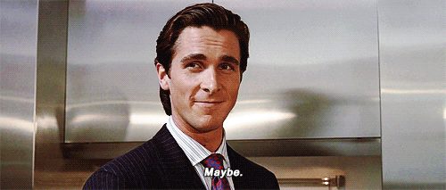 maybe-americanpsycho.gif