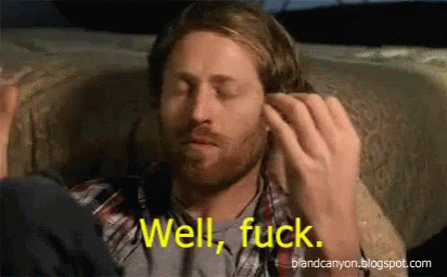 Well Shiit GIF - Well Shiit Well Fuck - Discover & Share GIFs