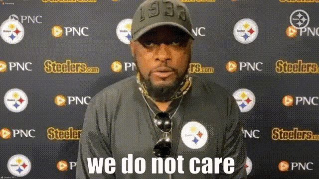 We Do Not Care Mike Tomlin GIF - We Do Not Care Mike Tomlin - Discover &  Share GIFs
