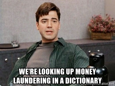 were-looking-up-money-laundering-in-a-dictionary.jpg