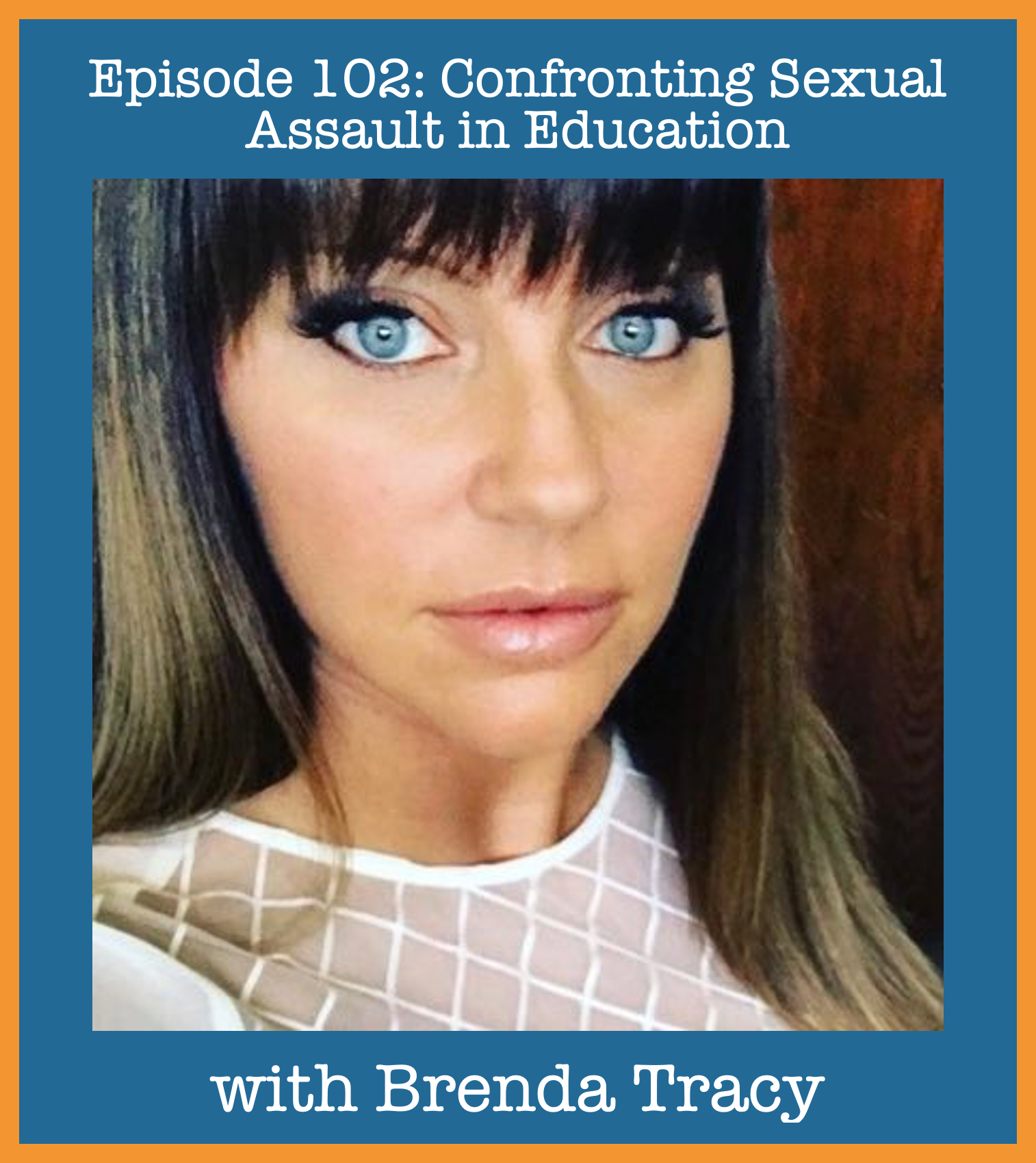 episode-102-confronting-sexual-assault-in-education-with-brenda-tracy.png
