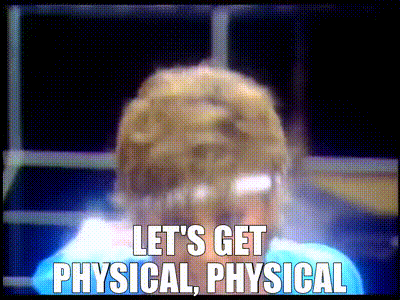 YARN | Let's get physical, physical | Olivia Newton-John - Physical | Video  clips by quotes | c6cf36ff | 紗